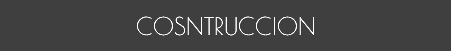 COSNTRUCCION