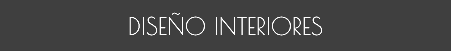 DISEÑO INTERIORES